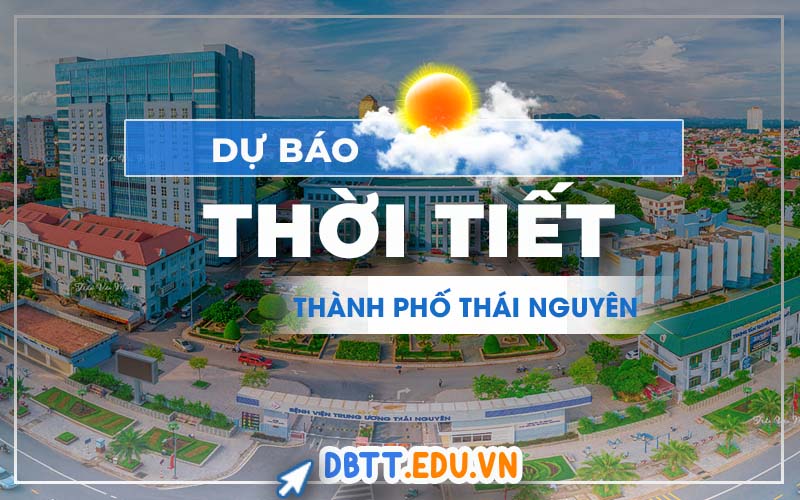thoi-tiet-thanh-pho-thai-nguyen