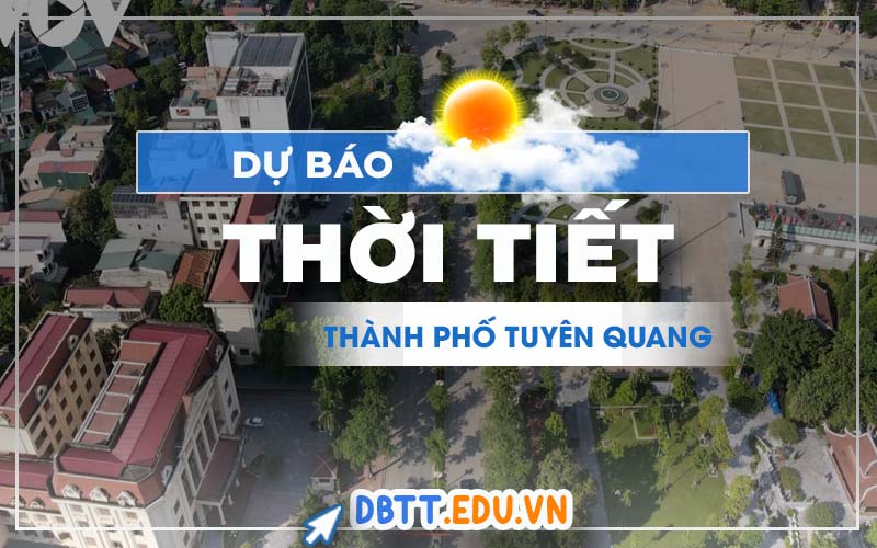 thoi-tiet-thanh-pho-tuyen-quang
